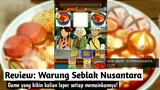 GAME BUATAN INDONESIA YANG MEMBUAT YANG MAIN JADI LAPER SENDIRI - Review: Warung Seblak Nusantara