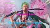 Roronoa Zoro - The Greatest Swordsman