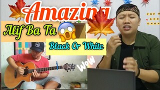 Penampilan Memukau Dari Alif Ba Ta - Black Or White || Reaction Job