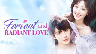 Fervent and Radiant Love Chinese Drama