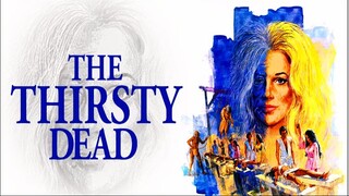 The Thirsty Dead 1974 (Filmed in the Philippines) Horror Movie