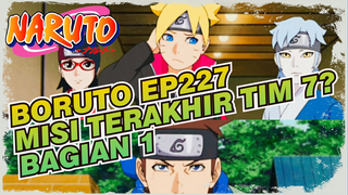 [Boruto: Generasi Selanjutnya Naruto]EP227 Misi Terakhir Tim 7? Bagian 1_C
