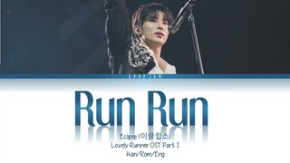 Eclipse (이클립스) - Run Run (달려) Lovely Runner OST (선재 업고 튀어 OST) Part 1 | Han/Rom/Eng