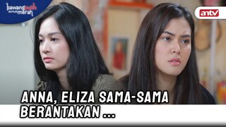 Yang Satu Masalah Cinta, Yang Satu Masalah Harta | Bawang Putih Berkulit Merah ANTV Eps 100 (9/10)