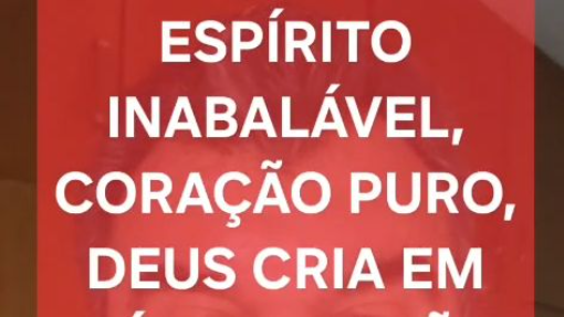 Coração puro, Espírito Inabalável. Porque não Jesus? 04/10/2026