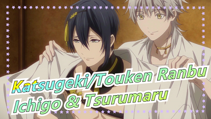 Katsugeki/Touken Ranbu | Ichigo & Tsurumaru si Pembuat Tawa