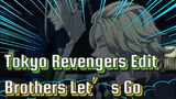 LOL, I Can't Get It To Be Epic At All...Brothers, Let's Go! | Tokyo Revengers