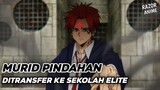 Anime Dimana Murid Pindahan Ditransfer Ke Sekolah Elite