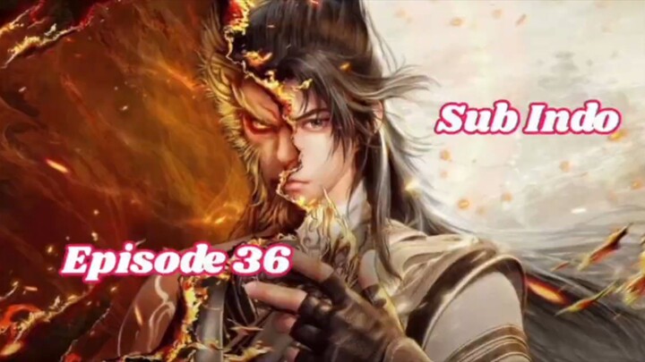 Swallowing The Heavens Episode 36 Sub Indo