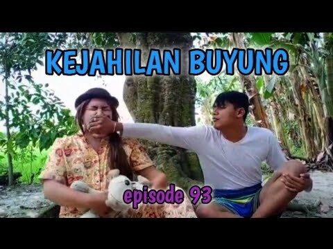 KEJAHILAN BUYUNG - EPISODE 93 MUNGIL FILM