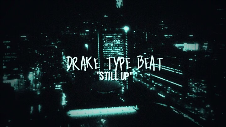 (FREE) STILL UP | Drake Type Beat | Trap