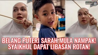 Belang Puteri Sarah Mula Nampak! Syaikhul Dapat Libasan Rotan! Geling Kepala Semua