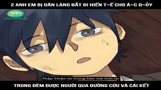 Review truyện : 2 anh em bị dân làng bắt đi hiến t=ế cho á=c q=ủy, trong đêm được| Mới Nhất 2024