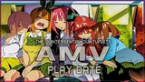 The Quintessential Quintuplets 「AMV」-Play Date