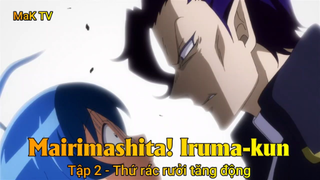 Mairimashita! Iruma-kun Tập 2 - Thứ rác rưởi tăng động