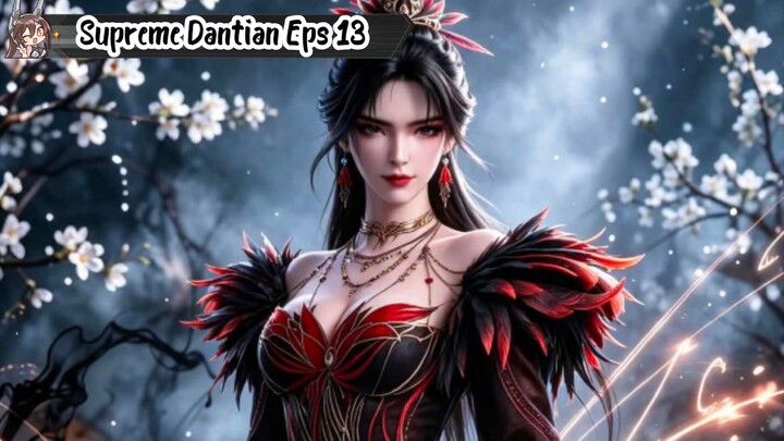 Cultivating The Supreme Dantian Episode 13