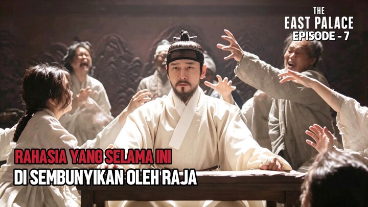 RAHASIA KELAM YANG DISEMBUNYIKAN RAJA || THE EAST PALACE EPISODE 7