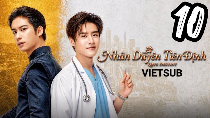 Nhân Duyên Tiền Định (Love Destiny) - Tập 10 END | Vietsub