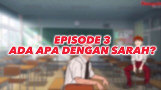 EPISODE 3 - ADA APA DENGAN SARAH | ANIMASI SEKOLAH