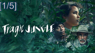 มาแรง💥 Tragic Jungle ป่าวิปโยค ซับไทย_1
