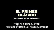 LALIGA: Phía sau bàn thắng EP 2 [Sub Việt]
