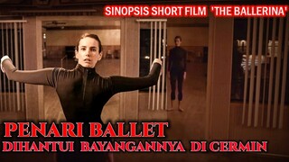 Penari Ballet Dihantui Bayangan di Cermin - Sinopsis Film Horor THE BALLERINA 2021