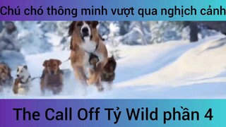 The Call Off Tỷ Wild chú chó thông minh #4