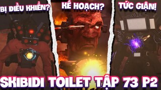 PHÂN TÍCH TẬP 73 PHẦN 2 SKIBIDI TOILET | G-MAN QUÁ BÁ ĐẠO BÓN HÀNH CHO CẢ 3 TITAN !!