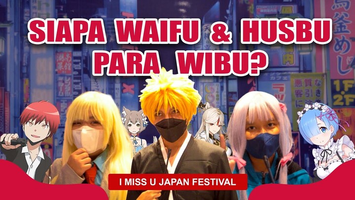MENCARI WAIFU & HUSBANDO BARU (I MISS YOU JAPAN FESTIVAL)