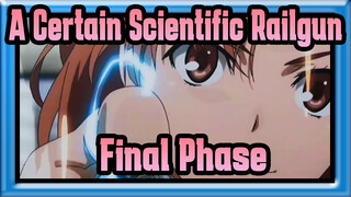 A Certain Scientific Railgun AMV / Final Phase