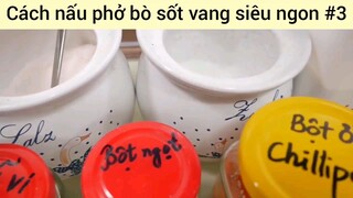 Cách nấu phở bò sốt vang siêu ngon #3