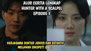 KERJASAMA DOKTER JENIUS DAN DETEKTIF MELAWAN SIKOPETT - HUNTER WITH A SCALPEL EPISODE 3