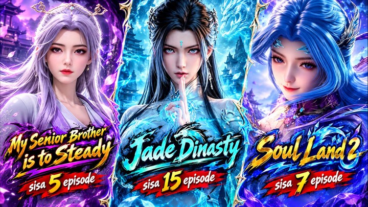 3 Donghua ini akan segera tamat‼️