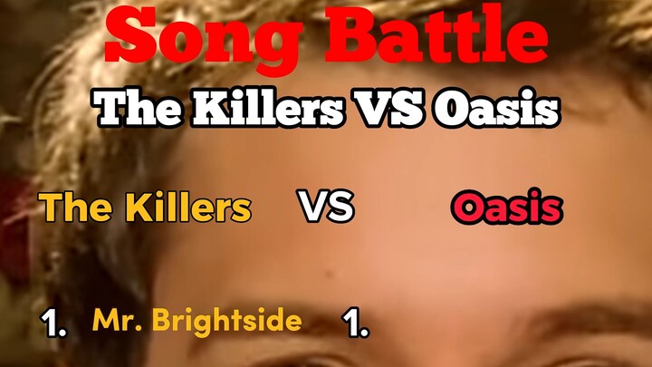 Music Battle: The Killers VS Oasis