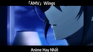 「AMV」Wings Hay Nhất