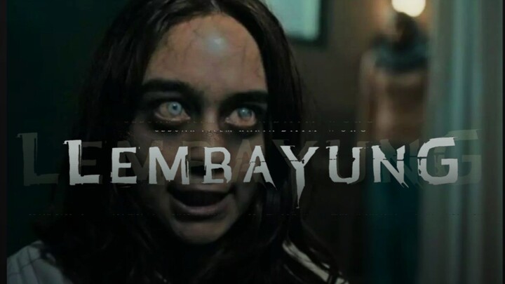 [MOVIE] LEMBAYUNG - Film Horor Indonesia Penuh Jumpscare Dan Mencekam