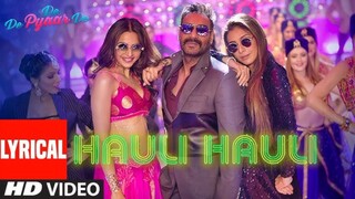 HAULI HAULI De De Pyaar De Ajay Devgn Tabu Rakul Neha Kakkar Garry Sandhu Tanishk B Mellow hot song