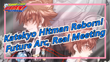 [Katekyo Hitman Reborn!/Hand Drawn MAD] Future Arc, Real Meeting