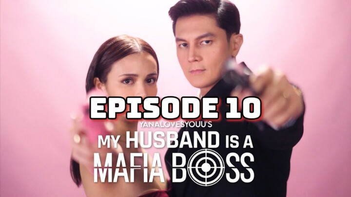 My Husband Is A Mafia Boss : Episode 10