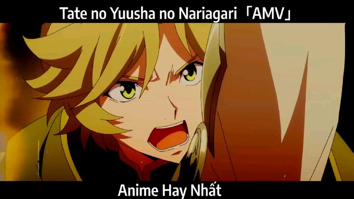 Tate no Yuusha no Nariagari「AMV」 Hay Nhất