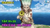 Lời Thì Thầm Của Đá | SS3: Tập 19+20 | Anime: Dr. Stone - New World (Tiến Sĩ Đá)