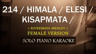 214 / HIMALA / ELESI / KISAPMATA ( FEMALE VERSION ) ( RIVERMAYA MEDLEY ) COVER_CY