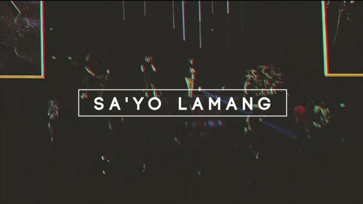 Sa'yo Lamang  (Original Composition) Lyric Video