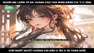 Review Truyện: Người mẹ luôn tỏ ta thanh cao thà nhìn nàng ch-ết có-ng, chứ nhất quyết không cúi đầu