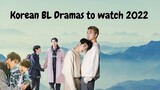 Korean BL dramas to Watch 2022 || Korean must watch BL dramas