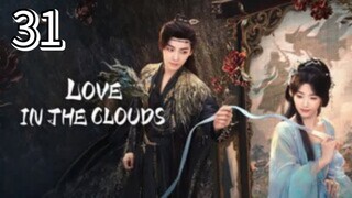 Eps 31 || 𝙻𝚘𝚟𝚎 𝙸𝚗 𝚃𝚑𝚎 𝙲𝚕𝚘𝚞𝚍𝚜 || Sub Indo