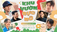 [Vietsub Full] Khu Vườn Rực Rỡ - Mã Gia Kỳ (EP3)