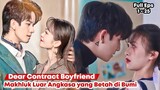 Dear Contract Boyfriend - Chinese Drama Sub Indo Full Episode 1 - 25