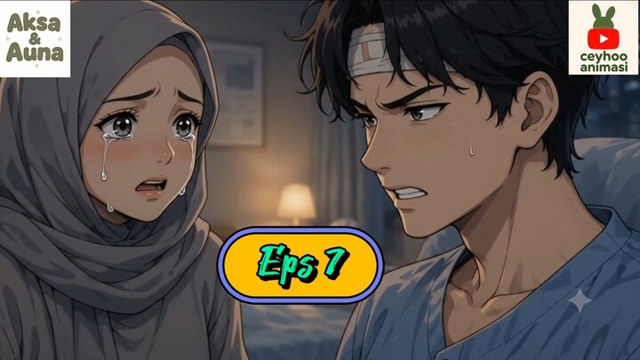 Kisah Aksa & Auna eps 7