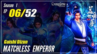 【Gaishi Dizun】 S1 EP 06 - Matchless Emperor | Multisub 1080P